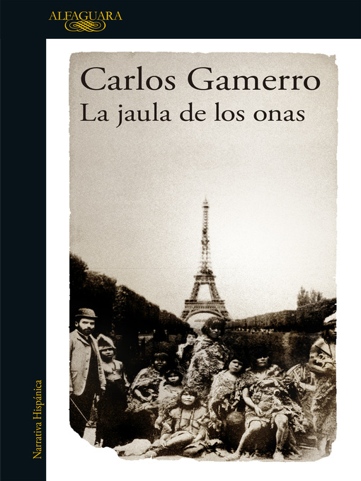 Title details for La jaula de los onas by Carlos Gamerro - Available